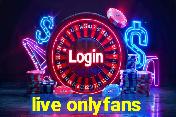 live onlyfans