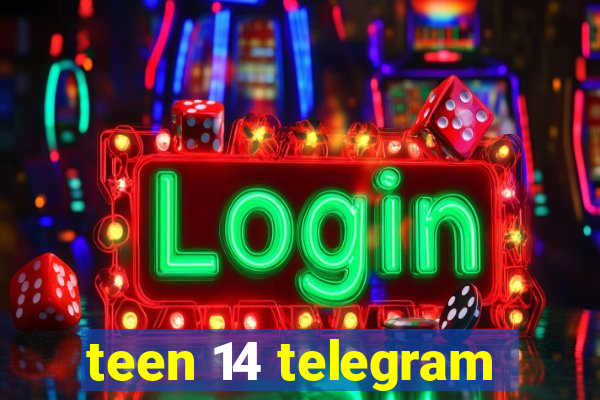 teen 14 telegram
