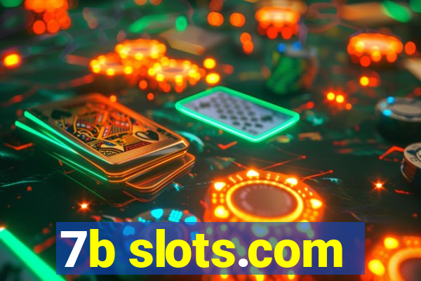 7b slots.com