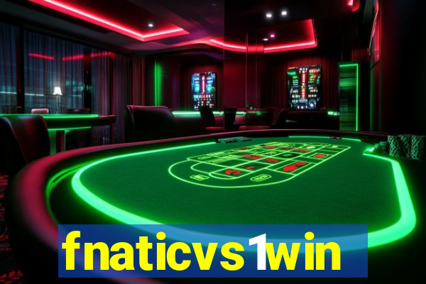 fnaticvs1win