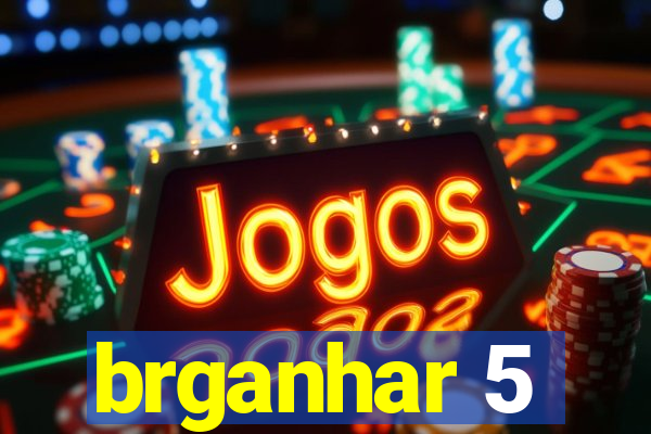 brganhar 5