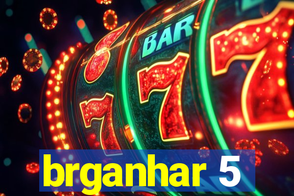 brganhar 5