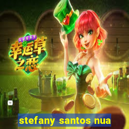 stefany santos nua