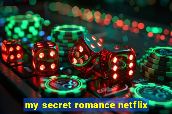 my secret romance netflix