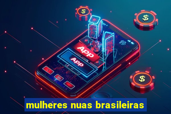 mulheres nuas brasileiras