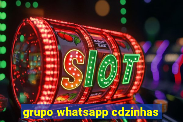 grupo whatsapp cdzinhas