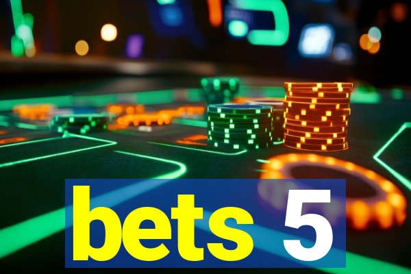 bets 5