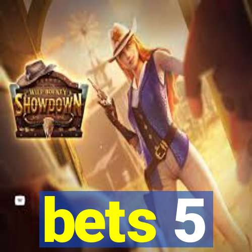 bets 5