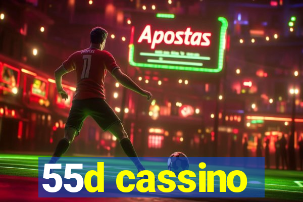 55d cassino