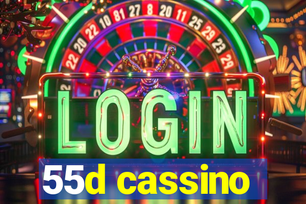 55d cassino