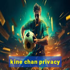kine chan privacy