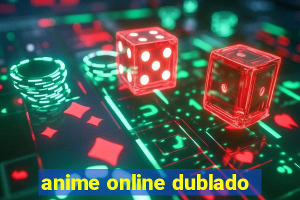 anime online dublado