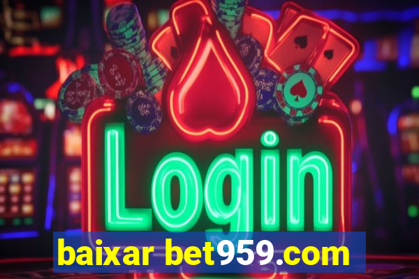 baixar bet959.com