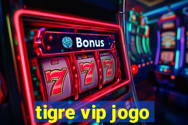 tigre vip jogo