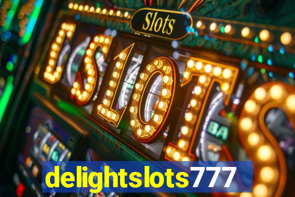 delightslots777
