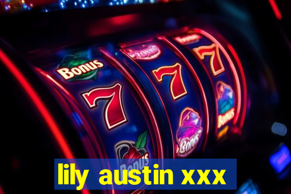 lily austin xxx