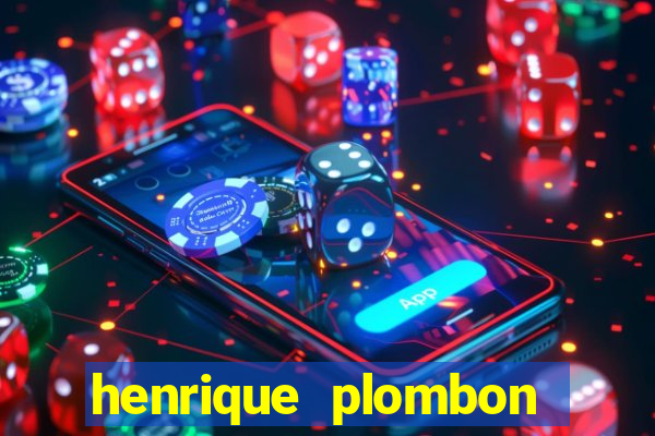 henrique plombon pinheiro fortuna