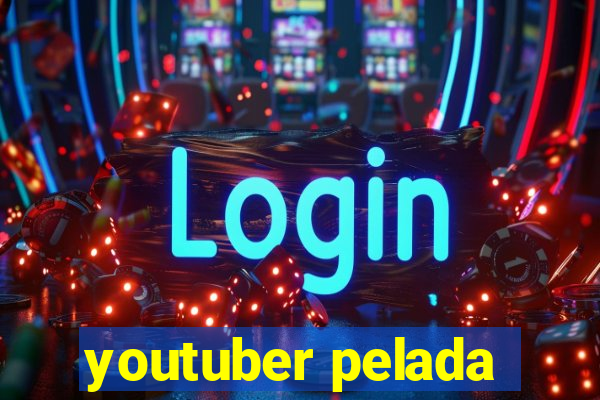 youtuber pelada