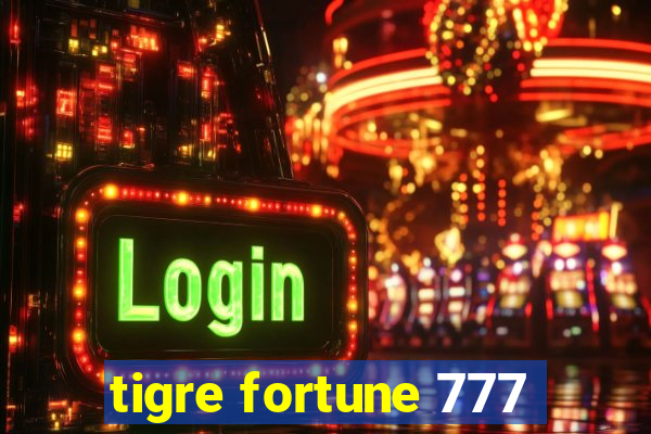 tigre fortune 777