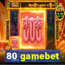 80 gamebet