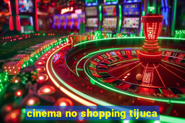 cinema no shopping tijuca