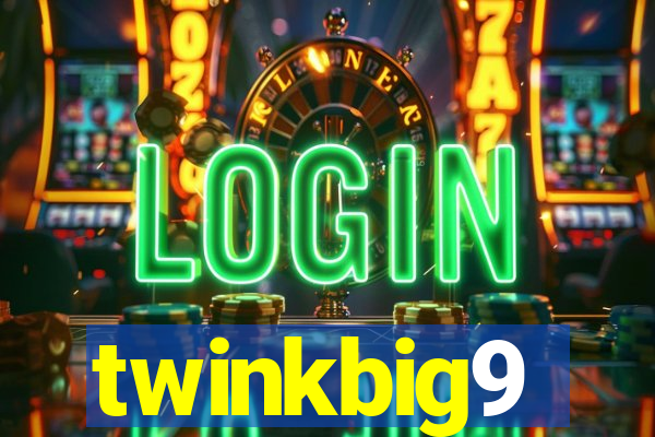 twinkbig9