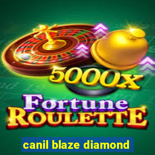 canil blaze diamond