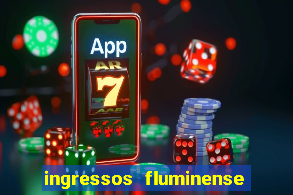ingressos fluminense x criciuma