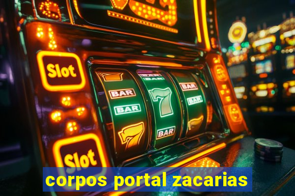 corpos portal zacarias
