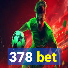 378 bet