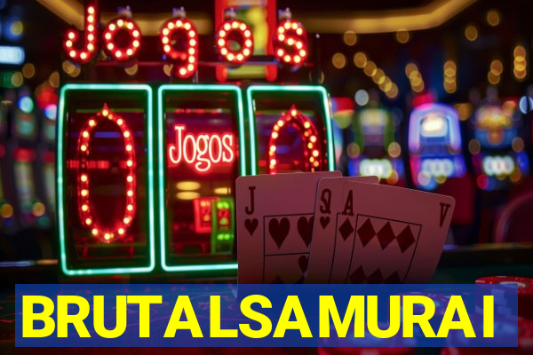 BRUTALSAMURAI