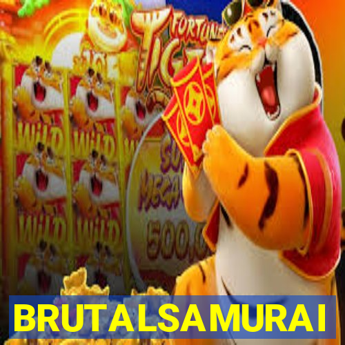 BRUTALSAMURAI