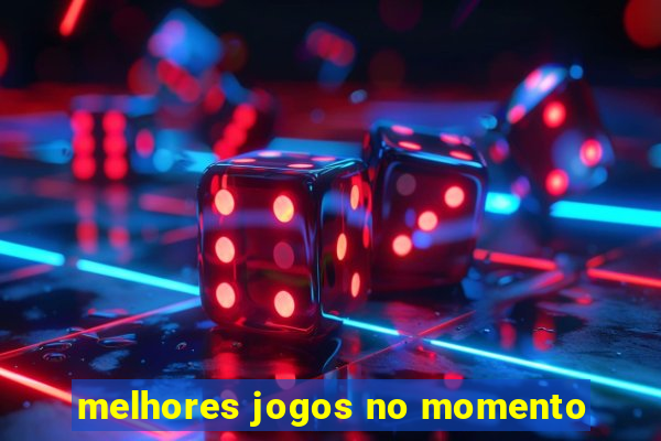 melhores jogos no momento
