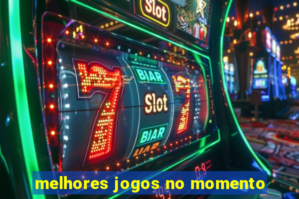 melhores jogos no momento