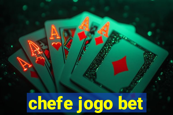 chefe jogo bet