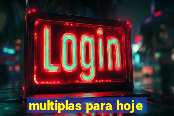 multiplas para hoje