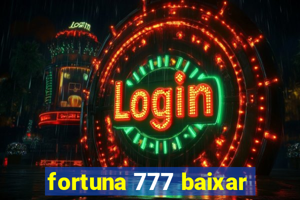 fortuna 777 baixar