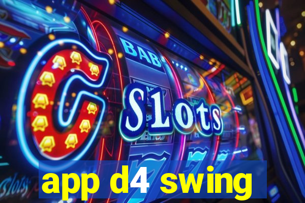app d4 swing