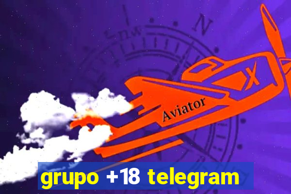 grupo +18 telegram