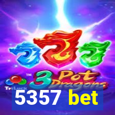 5357 bet