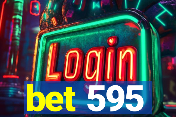 bet 595