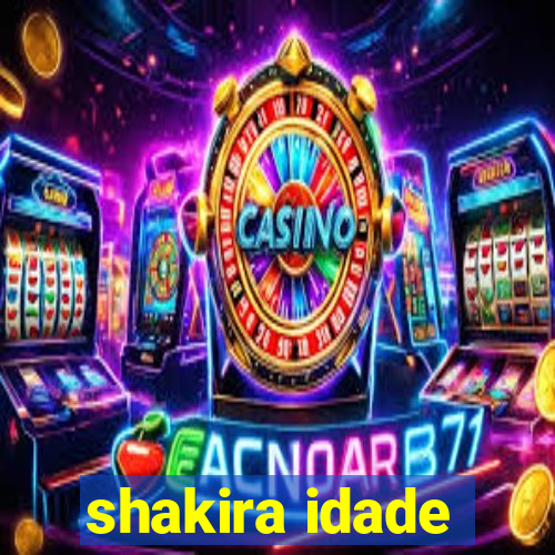 shakira idade