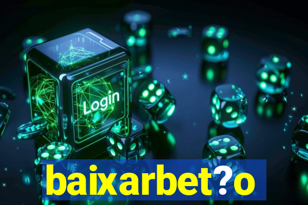 baixarbet?o