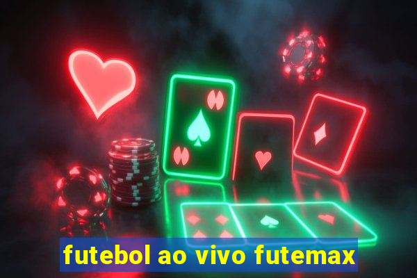 futebol ao vivo futemax