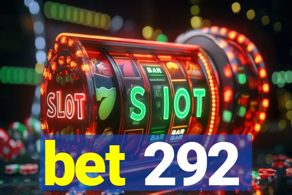 bet 292