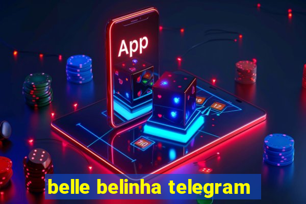 belle belinha telegram