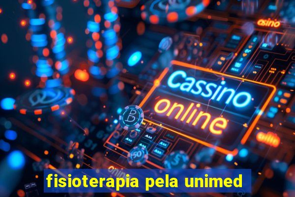 fisioterapia pela unimed