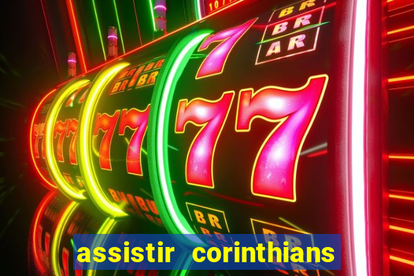assistir corinthians no futemax