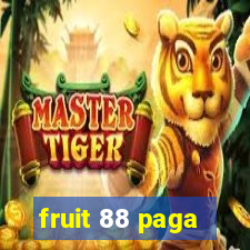 fruit 88 paga