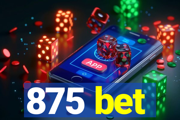 875 bet